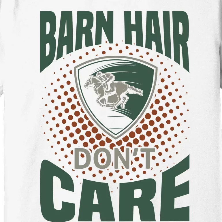 Barn Hair Don't Care Premium T-Shirt