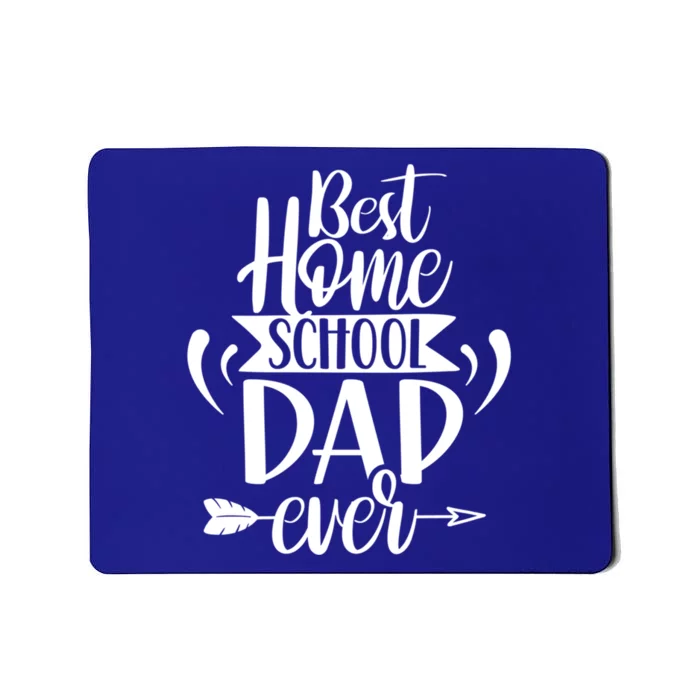 Best Homeschool Dad Ever Homeschooling Daddy Father Gift Mousepad