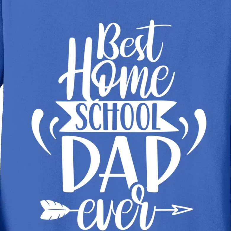 Best Homeschool Dad Ever Homeschooling Daddy Father Gift Kids Long Sleeve Shirt