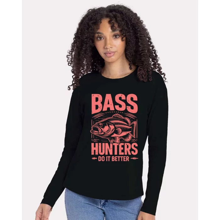 Bass Hunters Do It Better Bass Fishing Cool Gift Womens Cotton Relaxed Long Sleeve T-Shirt