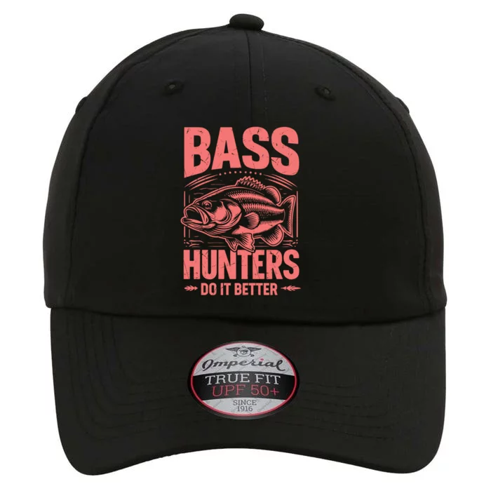 Bass Hunters Do It Better Bass Fishing Cool Gift The Original Performance Cap