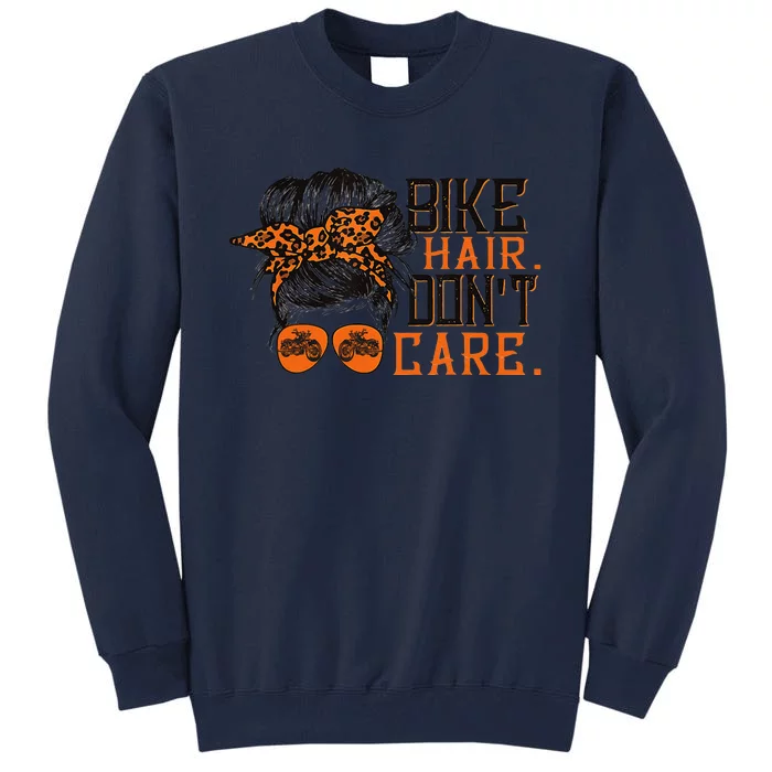 Biker Hair Don't Care For Bike Lovers Messy Bun Mother's Day Tall Sweatshirt