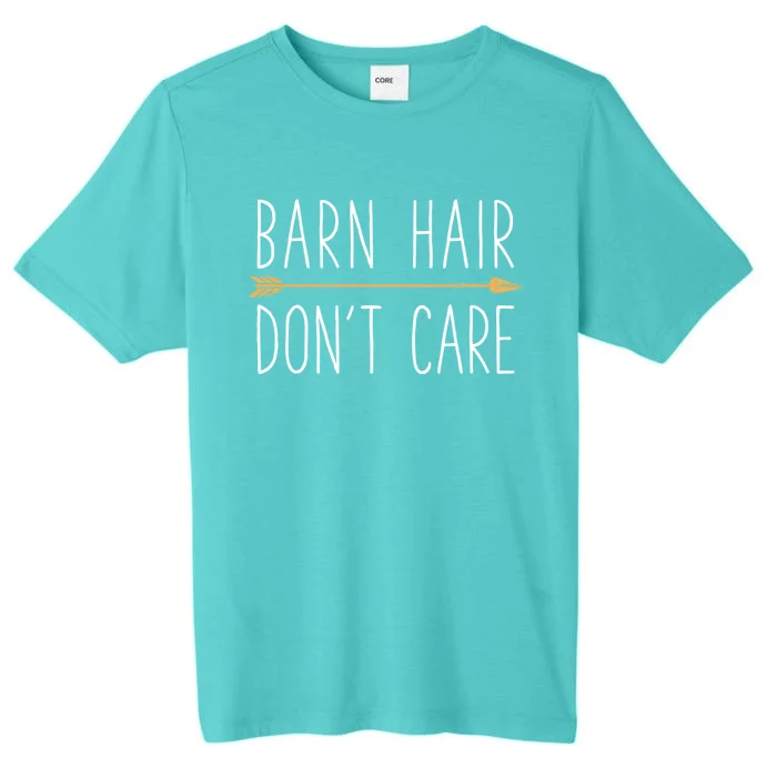 Barn Hair Don't Care Horse Funny Farm Horseback Riding Gift ChromaSoft Performance T-Shirt