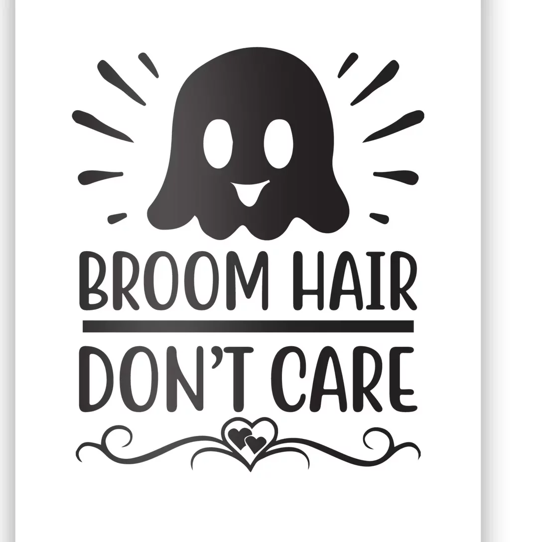 Broom Hair Dont Care Poster