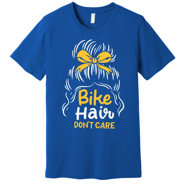 Bike Hair Don't Care Funny Motorcycle Biker Life Messy Plait Gift Premium T-Shirt