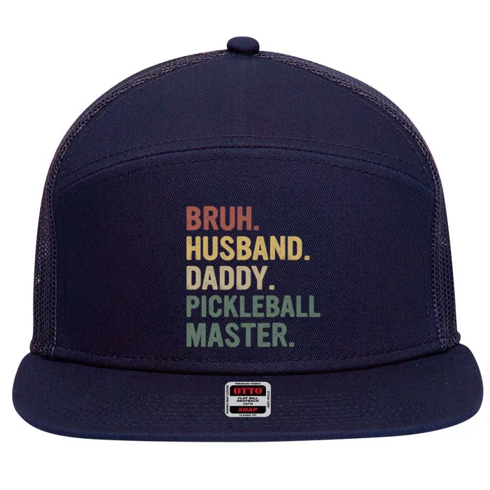 Bruh Husband Daddy Pickleball Master For Dad Fathers Day Meaningful Gift 7 Panel Mesh Trucker Snapback Hat