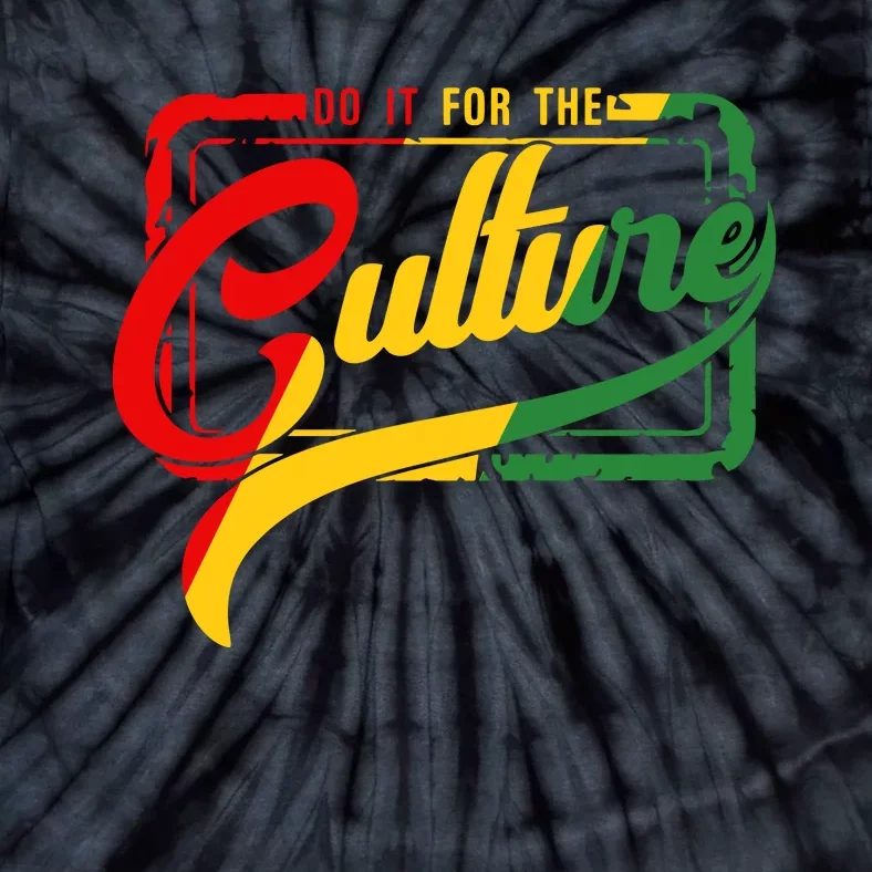 Black History Do It To The Culture Black History Month Juneteenth Tie-Dye T-Shirt