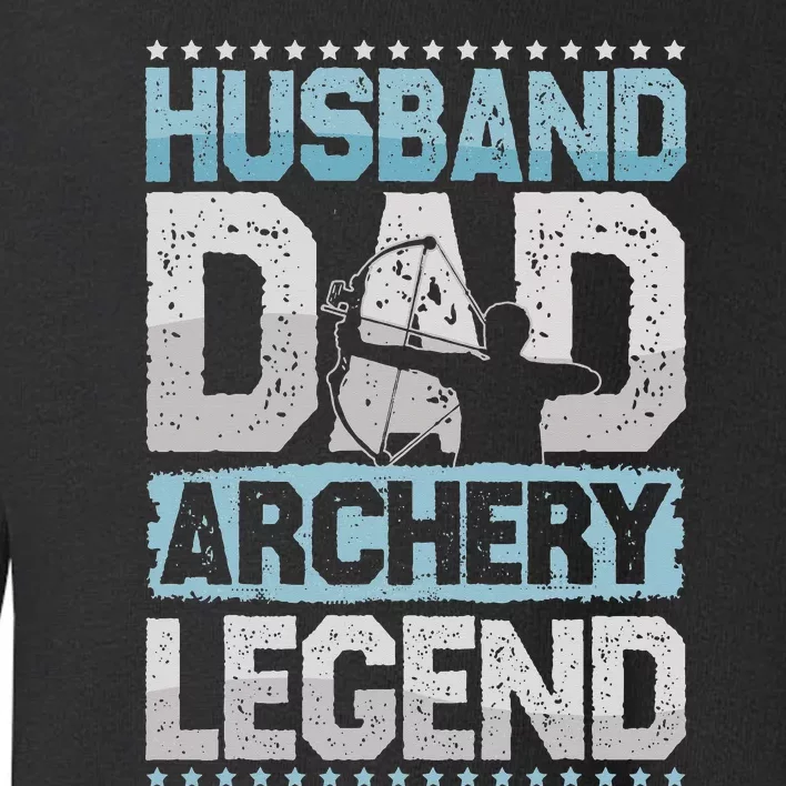 Bow Husband Dad Archery Legend Archery Toddler Sweatshirt