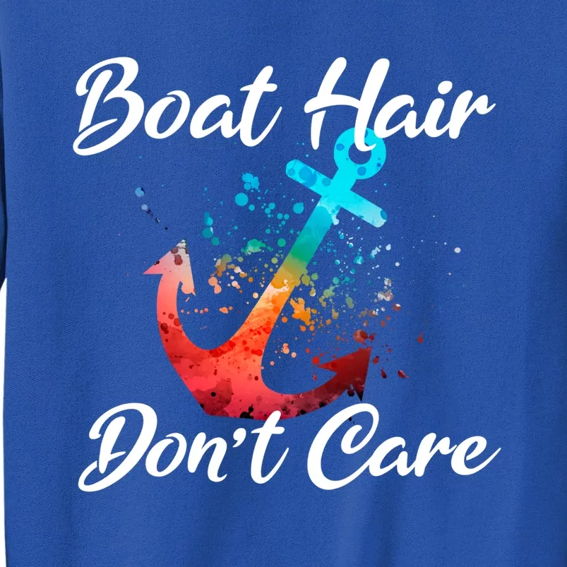 Boat Hair Don't Care Anchor Funny Beach Dive Lover Mom Gift Tall Sweatshirt