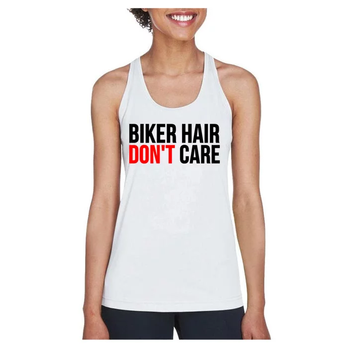 Biker Hair Don't Care Cute Gift Funny Motorcyclist Gift Women's Racerback Tank