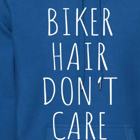 Biker Hair Don't Care Gift For Bike Lovers Gift Premium Hoodie