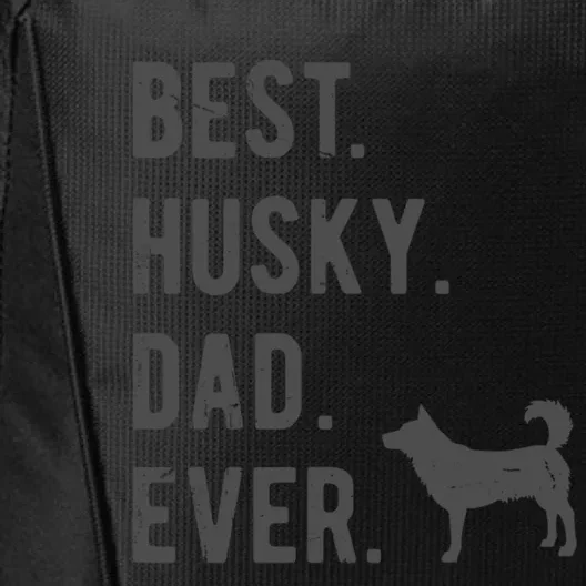 Best Husky Dad Ever Funny Husky Dog Lovers Dad Gift City Backpack