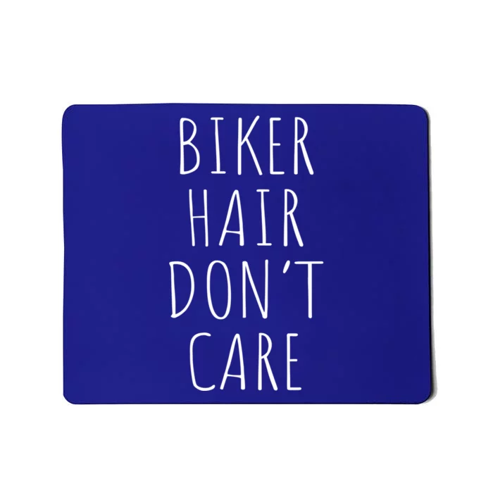 Biker Hair Don't Care For Bike Lovers Funny Gift Mousepad