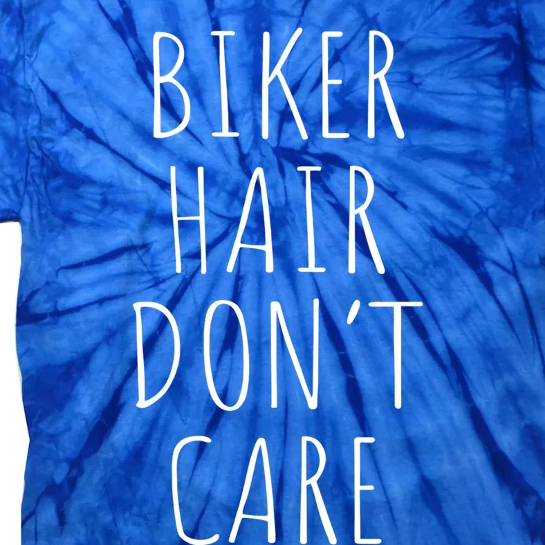 Biker Hair Don't Care For Bike Lovers Funny Gift Tie-Dye T-Shirt