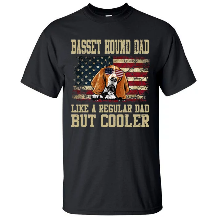 Basset Hound Dad Like A Regular Dad But Cooler Dog Dad Tall T-Shirt