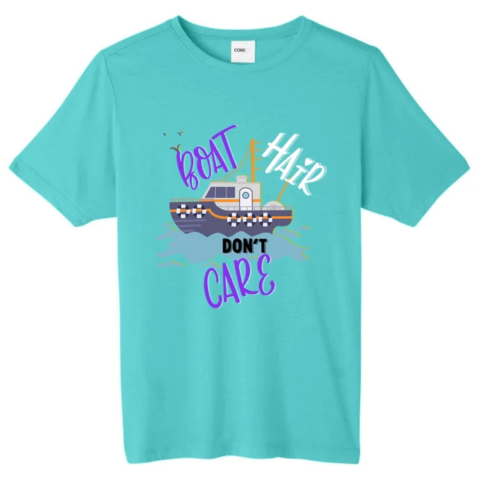 Boat Hair Dont Care Gift Cute Meaningful Gift ChromaSoft Performance T-Shirt