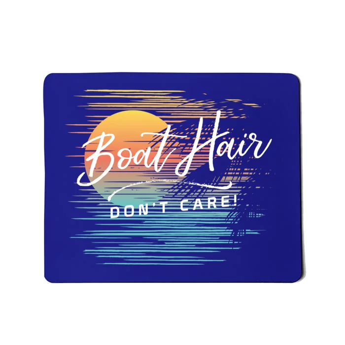 Boat Hair Dont Care Funny Beach Lake Vacation Quote Graphic Meaningful Gift Mousepad