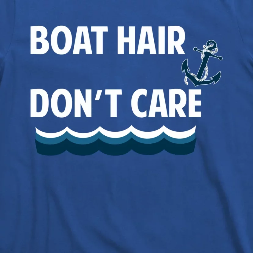 Boat Hair Dont Care Gift T-Shirt