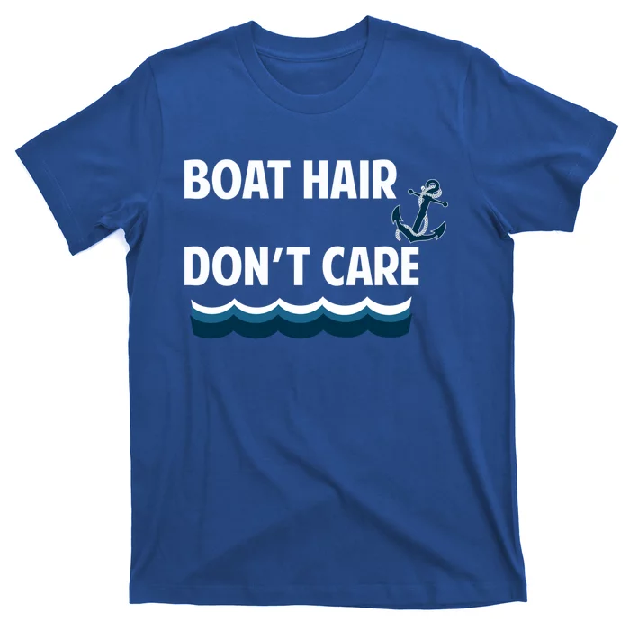 Boat Hair Dont Care Gift T-Shirt