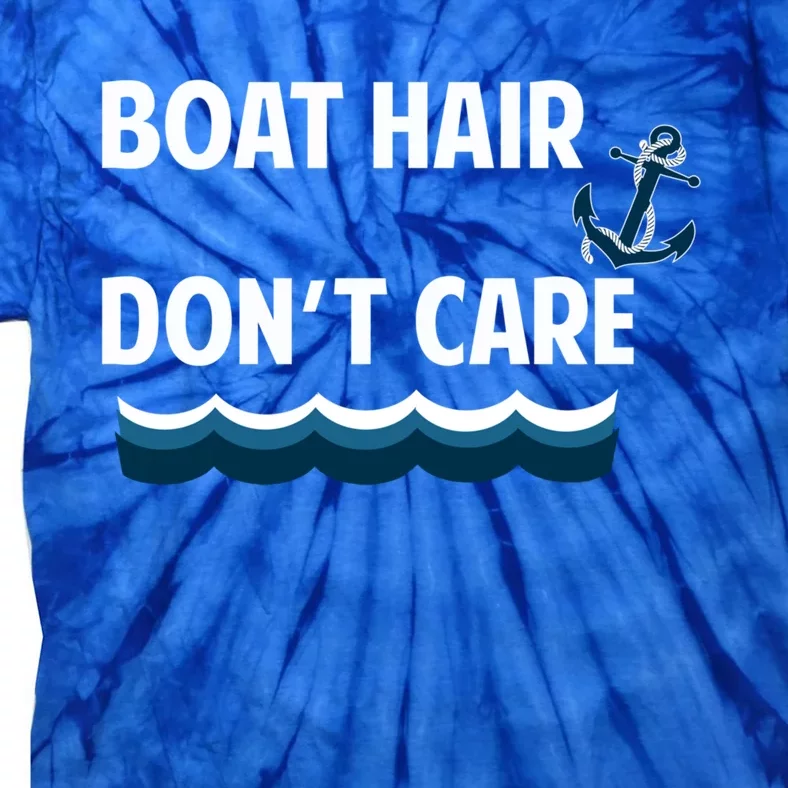 Boat Hair Dont Care Gift Tie-Dye T-Shirt