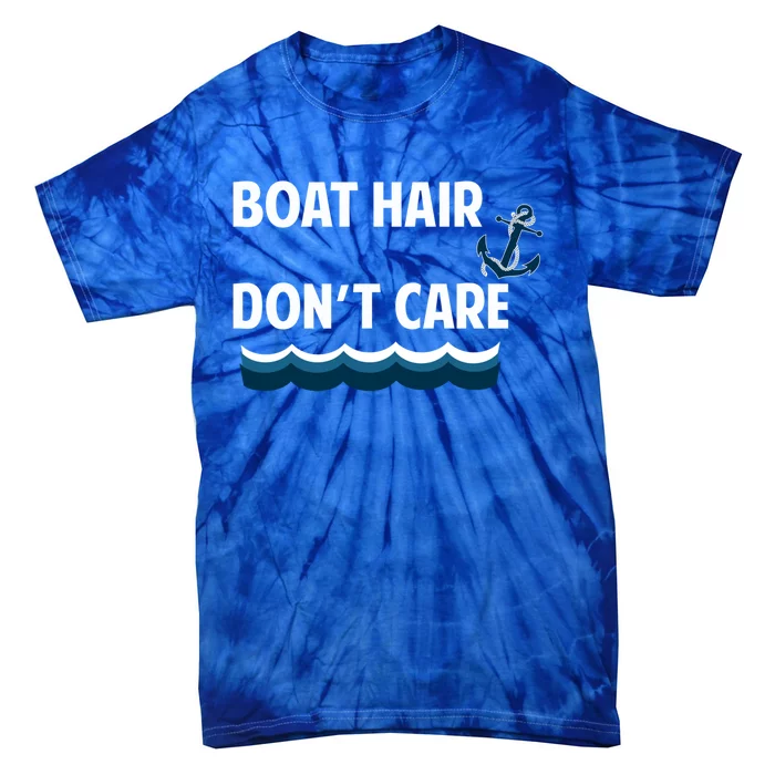 Boat Hair Dont Care Gift Tie-Dye T-Shirt