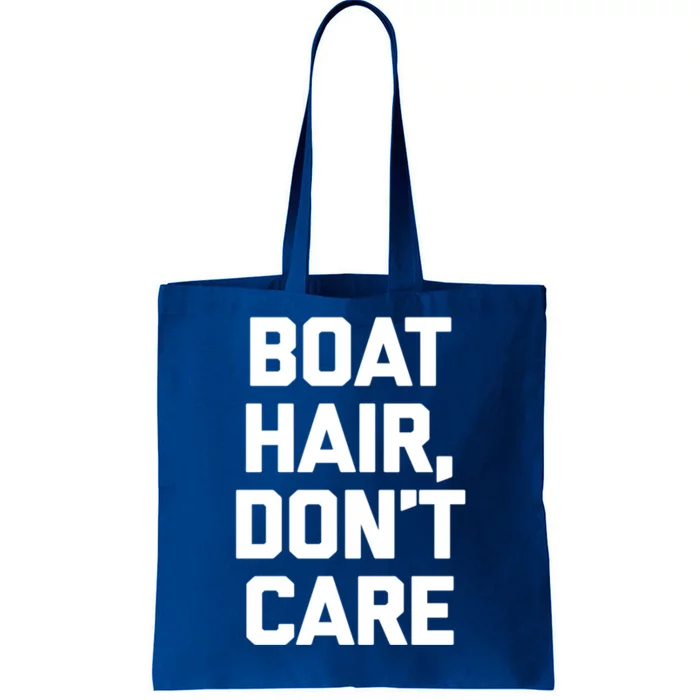 Boat Hair Dont Care Gift Funny Cruise Vacation Boat Gift Tote Bag