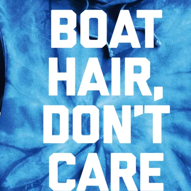 Boat Hair Dont Care Gift Funny Cruise Vacation Boat Gift Tie Dye Hoodie