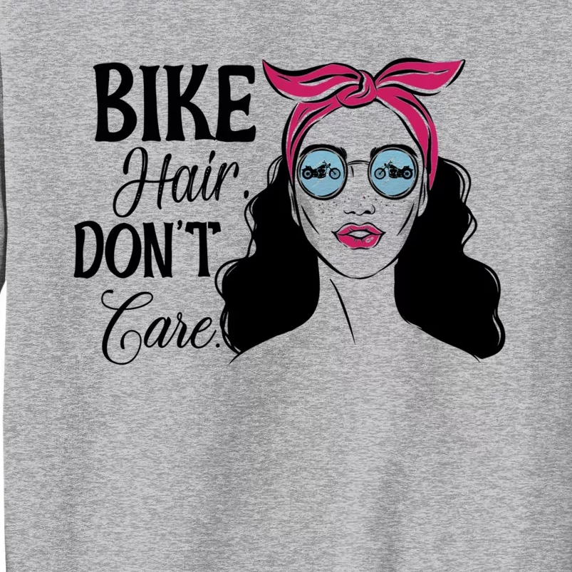 Biker Hair Don't Care Gift For Bike Lovers Messy Bun Cool Gift Tall Sweatshirt