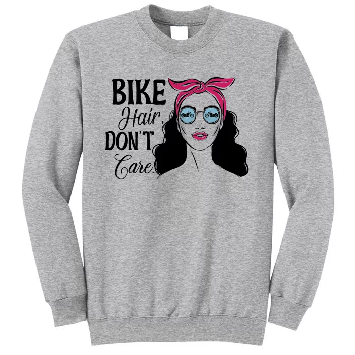 Biker Hair Don't Care Gift For Bike Lovers Messy Bun Cool Gift Tall Sweatshirt