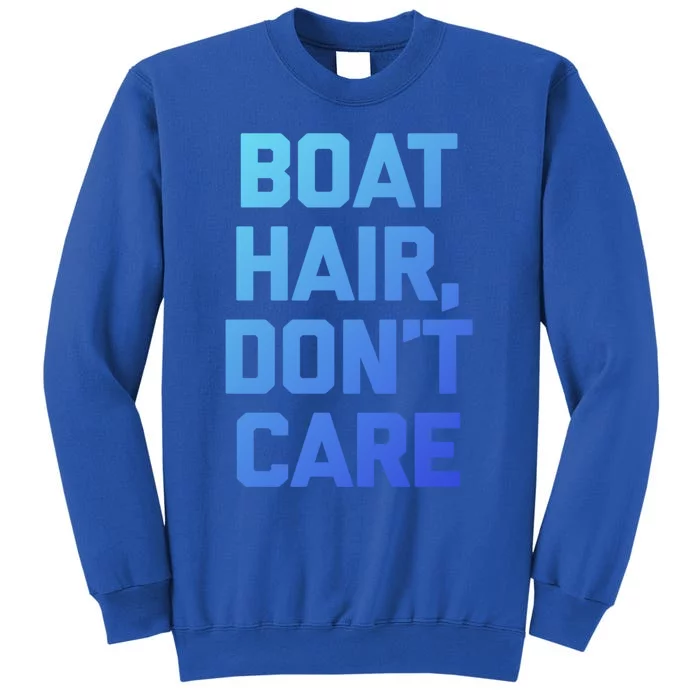 Boat Hair Dont Care Gift Funny Cruise Vacation Boat Gift Sweatshirt