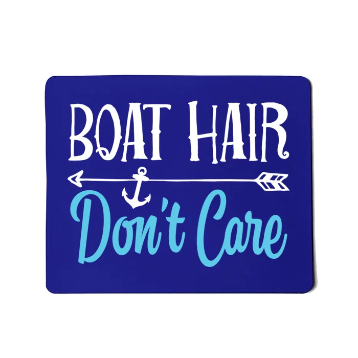 Boat Hair Don't Care Meaningful Gift Boating Sailing Lake Fishing Men Mousepad