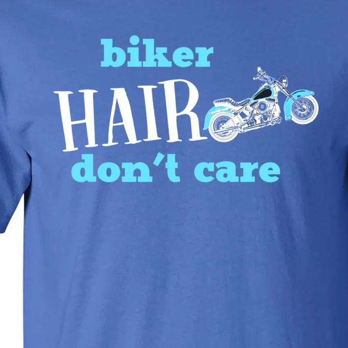 Biker Hair Don't Care Gift Tall T-Shirt