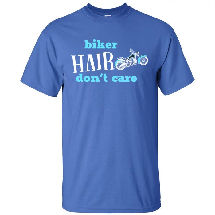 Biker Hair Don't Care Gift Tall T-Shirt