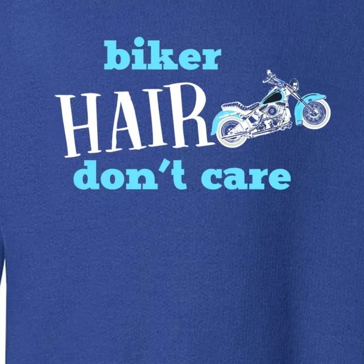 Biker Hair Don't Care Gift Toddler Sweatshirt