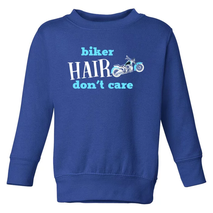 Biker Hair Don't Care Gift Toddler Sweatshirt