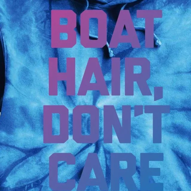 Boat Hair Dont Care Gift Funny Cruise Vacation Boat Gift Tie Dye Hoodie