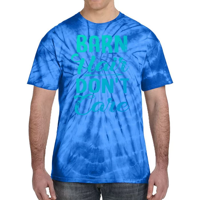 Barn Hair Dont Care Gift Tie-Dye T-Shirt