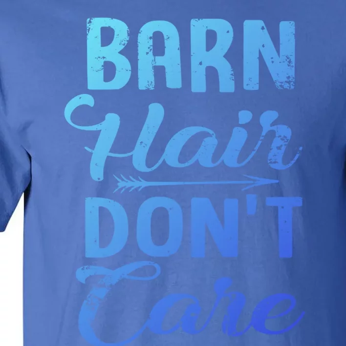 Barn Hair Dont Care Gift Tall T-Shirt