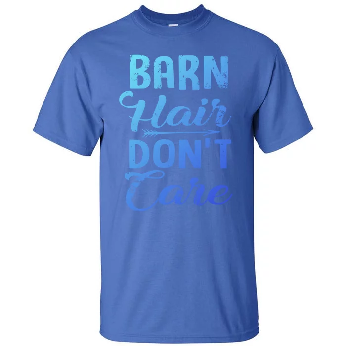 Barn Hair Dont Care Gift Tall T-Shirt