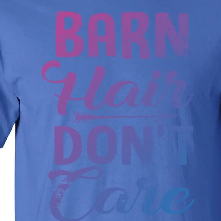 Barn Hair Dont Care Gift Tall T-Shirt