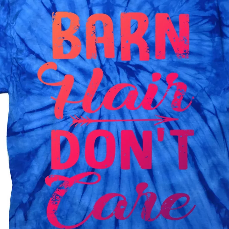 Barn Hair Dont Care Gift Tie-Dye T-Shirt