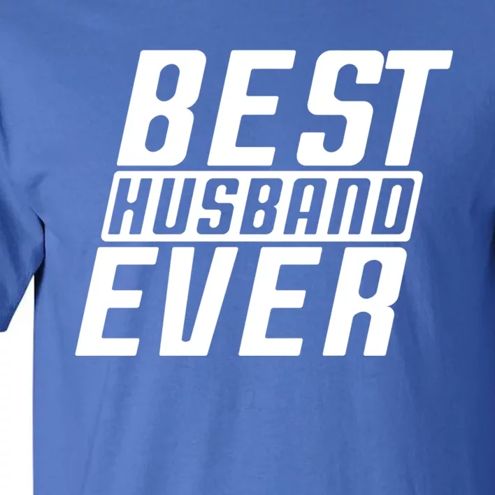 Best Husband Ever Gift Tall T-Shirt