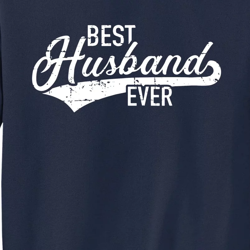 Best Husband Ever Tall Sweatshirt