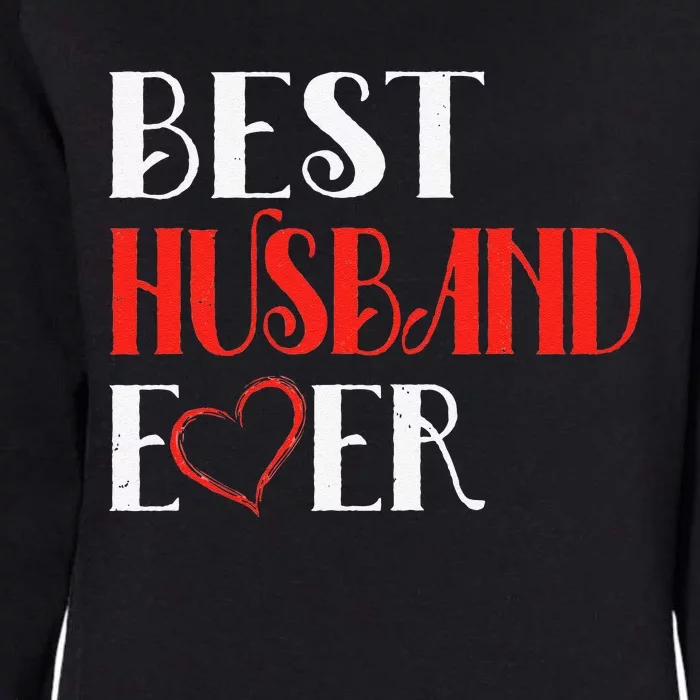 Best Husband Ever Cute Valentine's Day Gifts For Him Womens California Wash Sweatshirt