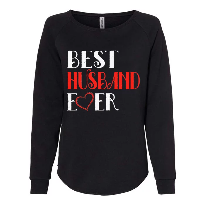 Best Husband Ever Cute Valentine's Day Gifts For Him Womens California Wash Sweatshirt