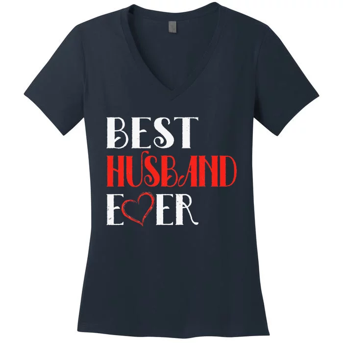 Best Husband Ever Cute Valentine's Day Gifts For Him Women's V-Neck T-Shirt