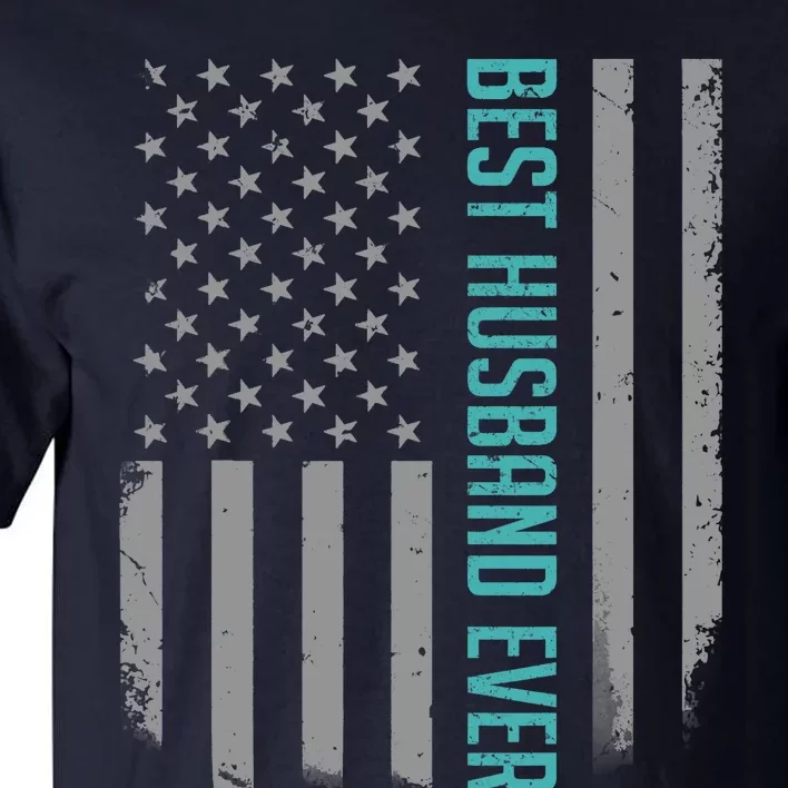 Best Husband Ever American Flag Gifts For Father's Day Tall T-Shirt