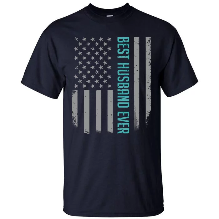 Best Husband Ever American Flag Gifts For Father's Day Tall T-Shirt