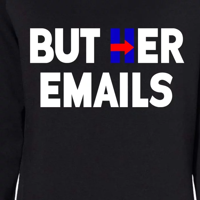 But Her Emails Hillary Republicans Tears Womens California Wash Sweatshirt