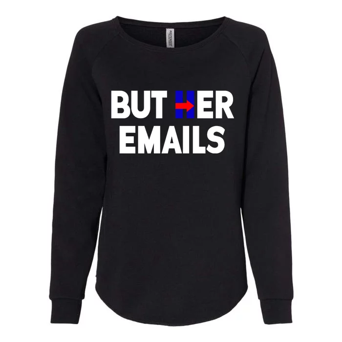 But Her Emails Hillary Republicans Tears Womens California Wash Sweatshirt